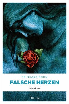 Falsche Herzen (eBook, ePUB) - Rohn, Reinhard