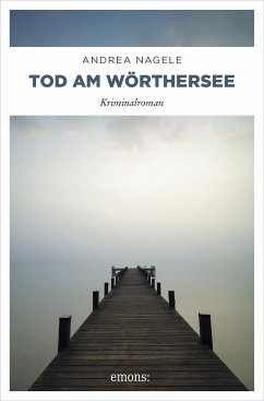 Tod am Wörthersee (eBook, ePUB) - Nagele, Andrea