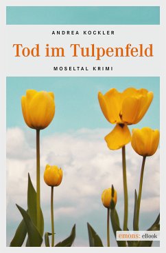 Tod im Tulpenfeld (eBook, ePUB) - Kockler, Andrea