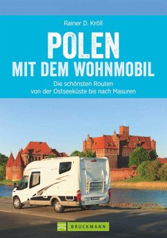 Polen mit dem Wohnmobil: Die schönsten Routen von der Ostseeküste bis nach Masuren (eBook, ePUB) - Kröll, Rainer D.