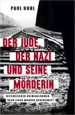 Der Jude, der Nazi und seine Mörderin (eBook, ePUB)