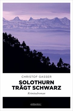 Solothurn trägt Schwarz (eBook, ePUB) - Gasser, Christof