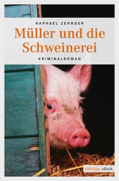 Müller und die Schweinerei (eBook, ePUB) - Zehnder, Raphael