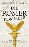 Die Römer kommen! (eBook, ePUB) Die Römer kommen! (eBook, ePUB)