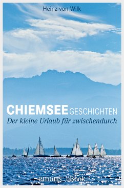 Chiemseegeschichten (eBook, ePUB) - von Wilk, Heinz