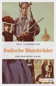 Badische Blutsbrüder (eBook, ePUB) - Dorweiler, Ralf