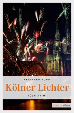 Kölner Lichter (eBook, ePUB) - Rohn, Reinhard