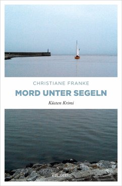 Mord unter Segeln (eBook, ePUB) - Franke, Christiane
