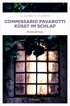 Commissario Pavarotti küsst im Schlaf (eBook, ePUB) - Florin, Elisabeth