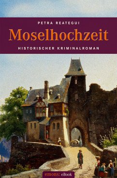 Moselhochzeit (eBook, ePUB) - Reategui, Petra