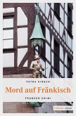 Mord auf Fränkisch (eBook, ePUB) Mord auf Fränkisch (eBook, ePUB)