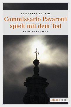 Commissario Pavarotti spielt mit dem Tod (eBook, ePUB) - Florin, Elisabeth