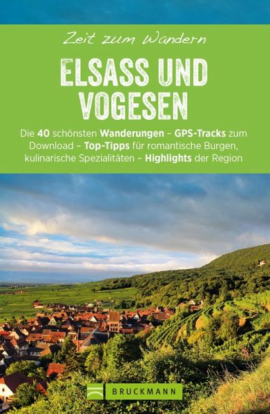 Bruckmanns Wanderführer: Zeit zum Wandern Elsass und Vogesen (eBook, ePUB)  von Rainer D. Kröll - bücher.de