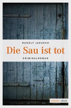 Die Sau ist tot (eBook, ePUB) - Jagusch, Rudolf