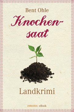 Knochensaat (eBook, ePUB) - Ohle, Bent