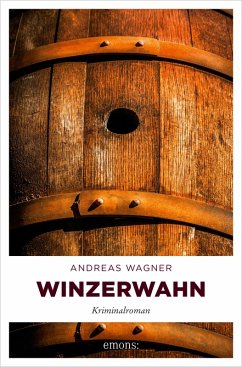 Winzerwahn (eBook, ePUB) - Wagner, Andreas