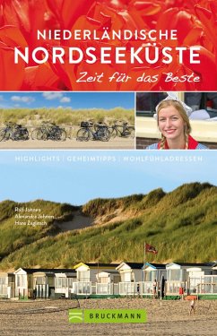 Bruckmann Reiseführer Niederländische Nordseeküste: Zeit für das Beste (eBook, ePUB) - Johnen, Ralf; Johnen, Alexandra; Zaglitsch, Hans