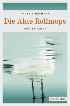 Die Akte Rollmops (eBook, ePUB) - Lindemann, Hauke