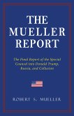 THE MUELLER REPORT: The Full Report on Donald Trump, Collusion, and Russian Interference in the 2016 U.S. Presidential Election (eBook, ePUB)