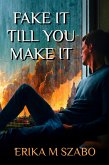 Fake It Till You Make It (eBook, ePUB) Fake It Till You Make It (eBook, ePUB)