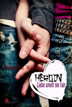 Heroin: Liebe spielt nie fair (eBook, ePUB) - Waters, Thabia