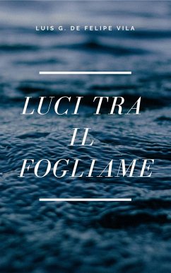 Luci tra il Fogliame (14) (eBook, ePUB) - Vila, Luis G. de Felipe