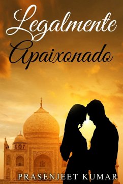 Legalmente Apaixonado (eBook, ePUB) - Kumar, Prasenjeet
