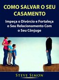 Como Salvar o Seu Casamento (eBook, ePUB) Como Salvar o Seu Casamento (eBook, ePUB)