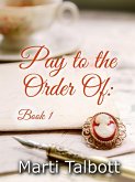 Pay to the Order of: Book 1 (eBook, ePUB)