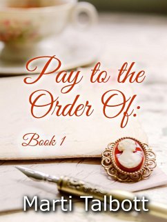 Pay to the Order of: Book 1 (eBook, ePUB) - Talbott, Marti