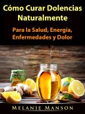 Como Curar Dolencias Naturalmente (eBook, ePUB) Como Curar Dolencias Naturalmente (eBook, ePUB)
