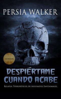 Despiértame Cuando Acabe (eBook, ePUB) - Walker, Persia