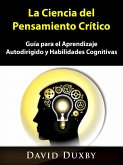 La Ciencia del Pensamiento Critico (eBook, ePUB)