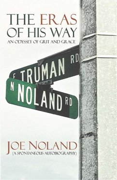 The Eras of His Way: An Odyssey of Grit and Grace (eBook, ePUB) - Noland, Joe
