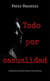 Todo por casualidad (eBook, ePUB)