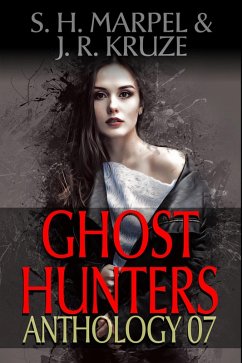 Ghost Hunters Anthology 07 (Ghost Hunter Mystery Parable Anthology) (eBook, ePUB) - Marpel, S. H.; Kruze, J. R.