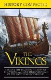 The Vikings: Explore the Exciting History of the Viking Age and Discover Some of the Most Feared Warriors (eBook, ePUB)