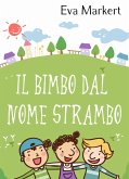Il bimbo dal nome strambo (eBook, ePUB)
