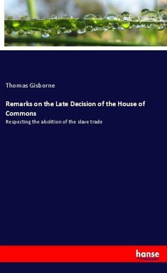 Remarks on the Late Decision of the House of Commons - Gisborne, Thomas
