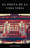 El poeta de la casa vieja (eBook, ePUB)