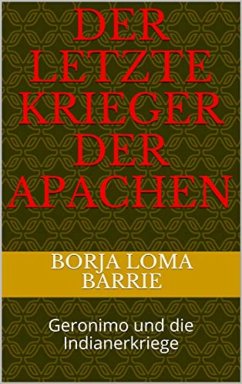 Der letzte Krieger der Apachen (eBook, ePUB) - Barrie, Borja Loma