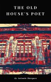 The Old House's Poet (eBook, ePUB)