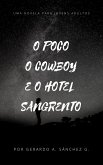 O Poço e o Cowboy e o Hotel Sangrento (Terror) (eBook, ePUB) O Poço e o Cowboy e o Hotel Sangrento (Terror) (eBook, ePUB)