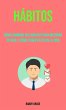 Hábitos : Cómo Cambiar Sus Hábitos... - Bild 1