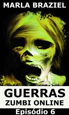 Cover Guerras Zumbi Online: Episódio 6 (eBook, ePUB)