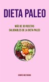 Dieta Paleo: Más De 30 Recetas Saludables De La Dieta Paleo (eBook, ePUB)