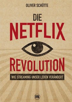 Die Netflix-Revolution - Schütte, Oliver