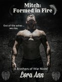 Mitch: Formed in Fire (Brothers of War, #3) (eBook, ePUB)