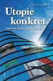 Utopie konkret - und was daraus geworden ist