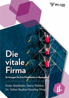 Die vitale Firma - Kaeding, Tobias St.;Mayländer, Sintje;Walden, Maria